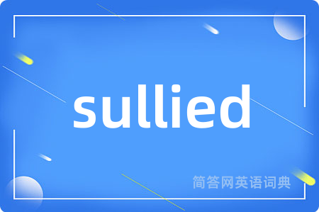 sullied