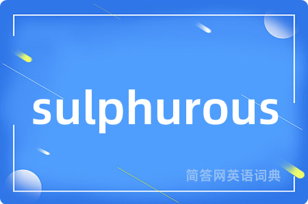 sulphurous