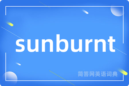 sunburnt