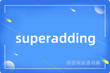 superadding