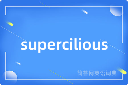supercilious