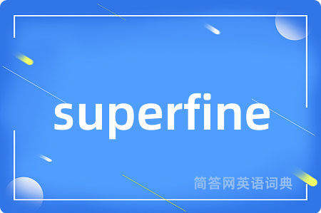 superfine