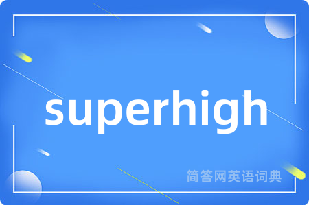 superhigh