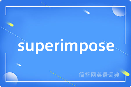 superimpose