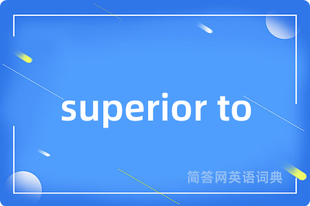 superior to