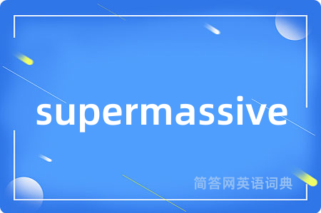 supermassive