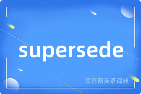 supersede