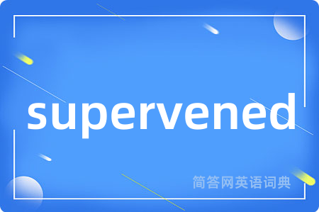 supervened