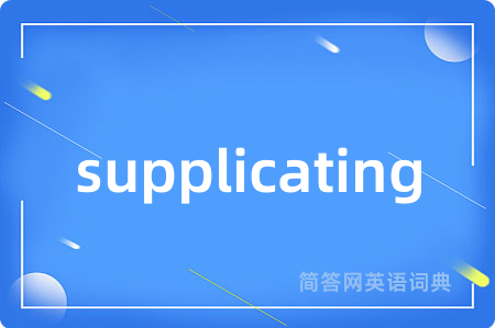 supplicating
