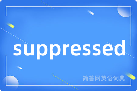 suppressed
