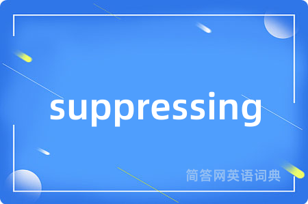 suppressing