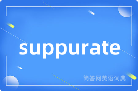 suppurate