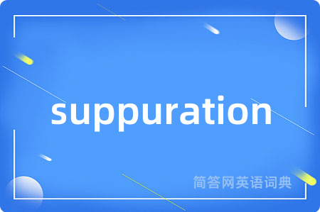 suppuration