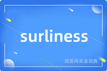 surliness