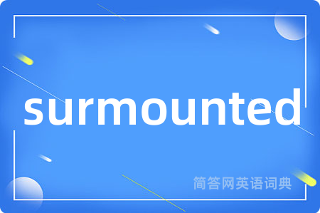 surmounted