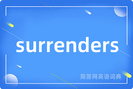 surrenders