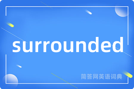 surrounded