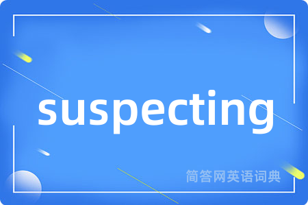 suspecting