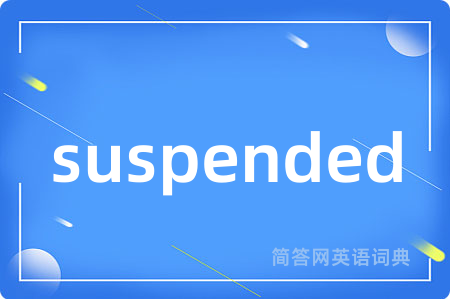 suspended