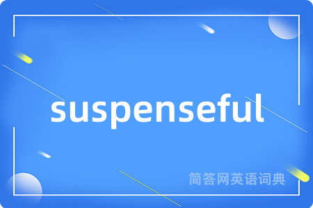 suspenseful