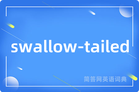 swallow-tailed