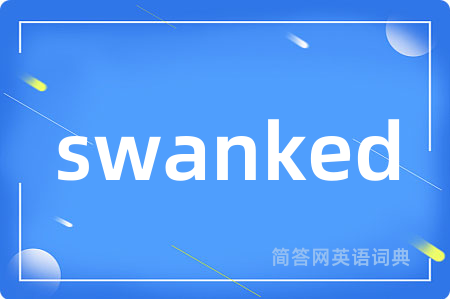 swanked