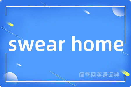 swear home