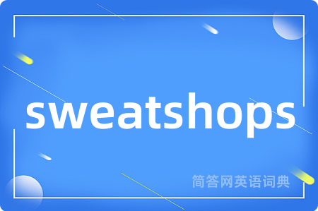 sweatshops