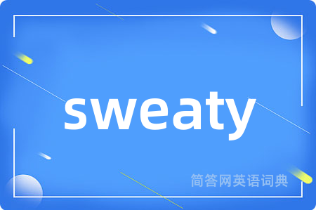 sweaty