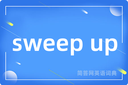 sweep up