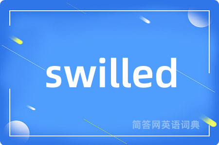 swilled