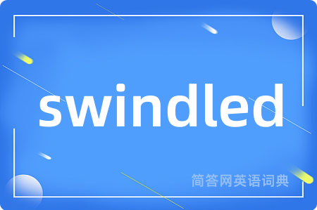 swindled