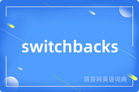 switchbacks