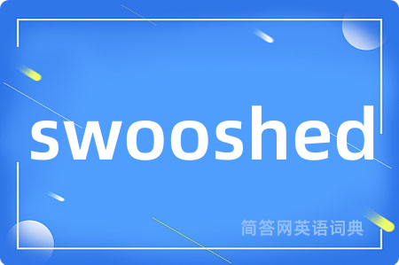swooshed