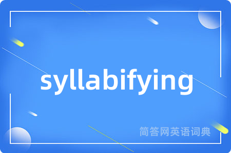 syllabifying