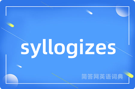 syllogizes