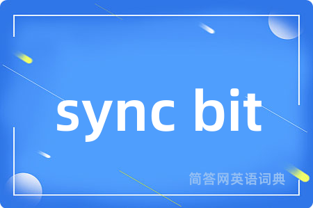 sync bit是什么意思,sync bit的中文翻译 sync bit