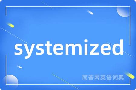 systemized