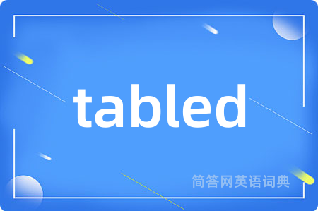tabled