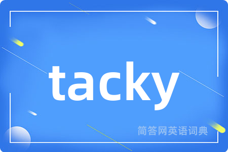 tacky