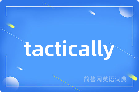 tactically