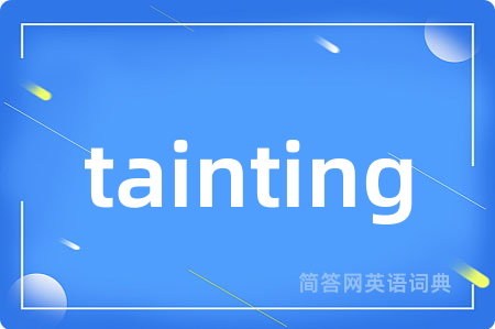 tainting