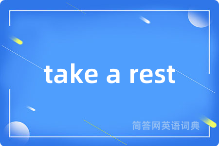 take a rest