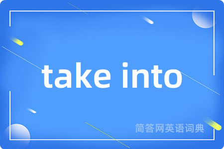 take into