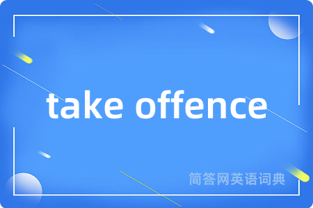 take offence