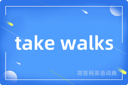 take walks