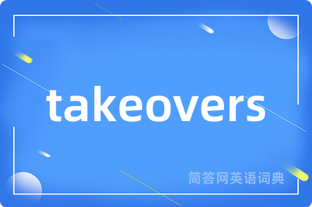 takeovers