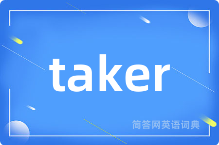taker