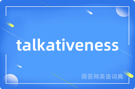 talkativeness