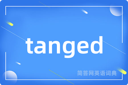 tanged